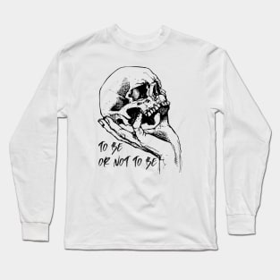 To Be Or Not To Be Long Sleeve T-Shirt